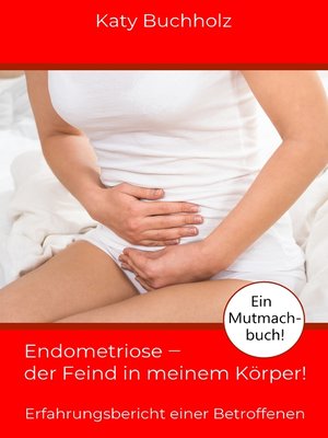 cover image of Endometriose--der Feind in meinem Körper!